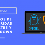 Fallos de seguridad Spectre y Meltdown. Lo que necesitas saber seguridad