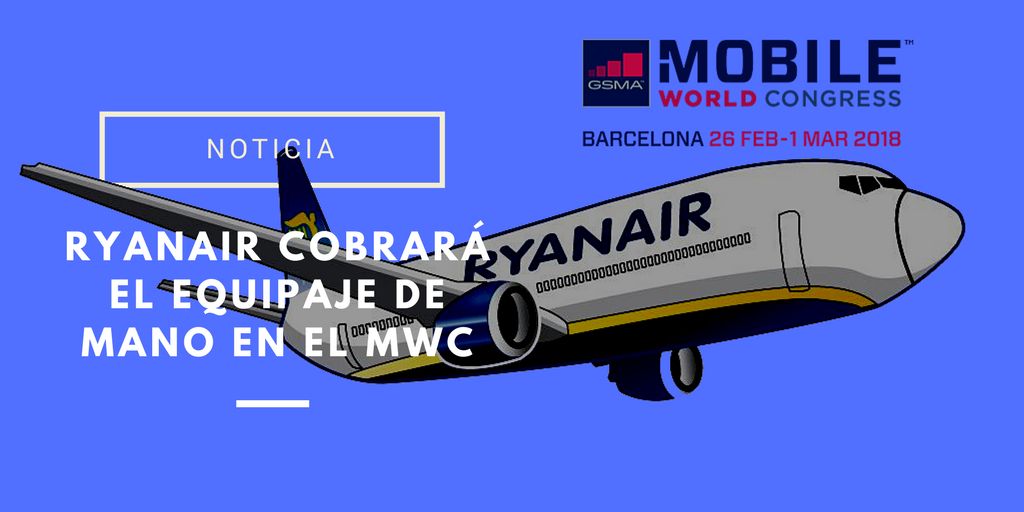Ryanair cobrará por llevar maleta al MWC