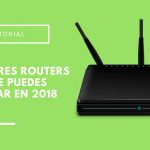 Los 5 router WiFi más recomendados para 2020 routers wifi más recomendados de 2018