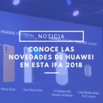 Novedades Huawei IFA 2018