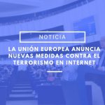 La Unión Europea aprueba medidas para luchar contra el terrorismo en Internet medida contra el terrorismo unión europea