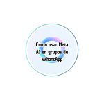 Cómo usar Meta AI en grupos de WhatsApp Cómo usar Meta AI en grupos de WhatsApp