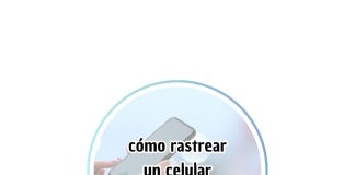 cómo rastrear un celular Android si lo perdí o me robaron