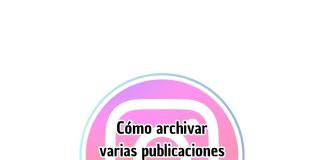 Cómo archivar varias publicaciones a la vez en Instagram