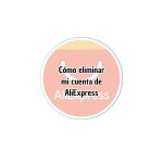 Cómo eliminar mi cuenta de AliExpress