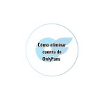 Cómo eliminar mi cuenta de OnlyFans