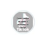Cómo cambiar mi apodo o nickname en TikTok