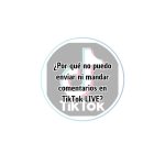 ¿Por qué no puedo enviar ni mandar comentarios en TikTok LIVE