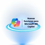 Ya están aquí las nuevas funciones de Microsoft 365 Copilot: Automatización de tareas, mejoras en PowerPoint y agentes de IA en SharePoint nuevas funciones de Microsoft 365 Copilot