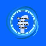 Cómo cambiar el idioma y región de mi Facebook Cómo cambiar el idioma y región de mi Facebook