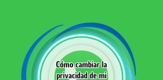 Cómo cambiar la privacidad de mi estado de WhatsApp