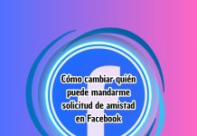 Cómo cambiar quién puede mandarme solicitud de amistad en Facebook