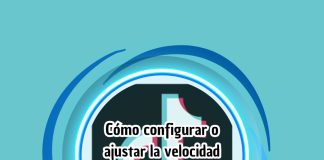 Cómo configurar o ajustar la velocidad al grabar en TikTok