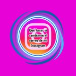 Qué hacer si cambiaron el correo de mi Instagram
