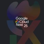 google cloud next 2025