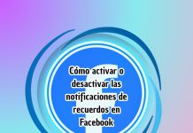 Cómo activar o desactivar las notificaciones de recuerdos en Facebook