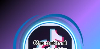Cómo cambiar mi correo electrónico en TikTok