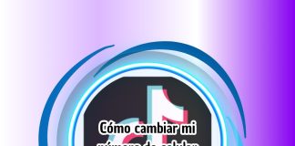 Cómo cambiar mi número de celular en TikTok