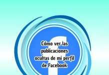 Cómo ver las publicaciones ocultas de mi perfil de Facebook