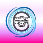 Por qué te aparece una advertencia antes de ver un post en Threads