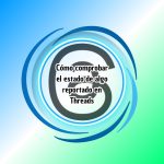 Cómo comprobar el estado de algo reportado en Threads