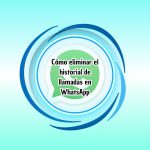 Cómo eliminar el historial de llamadas en WhatsApp Cómo eliminar el historial de llamadas en WhatsApp