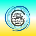 ¿Puedo usar aplicaciones que ofrecen me gusta y seguidores en Threads? ¿Puedo usar aplicaciones que ofrecen me gusta y seguidores en Threads