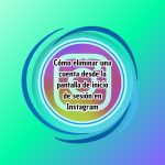 Cómo eliminar una cuenta desde la pantalla de inicio de sesión en Instagram