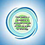 Cómo habilitar o deshabilitar la privacidad avanzada en chats de grupos en WhatsApp Cómo habilitar o deshabilitar la privacidad avanzada en chats de grupos en WhatsApp