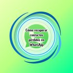 Cómo recuperar contactos perdidos en WhatsApp Cómo recuperar contactos perdidos en WhatsApp